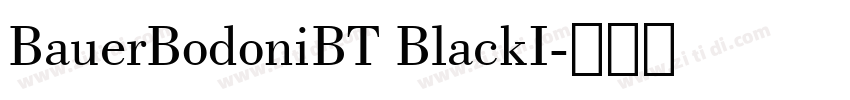 BauerBodoniBT BlackI字体转换